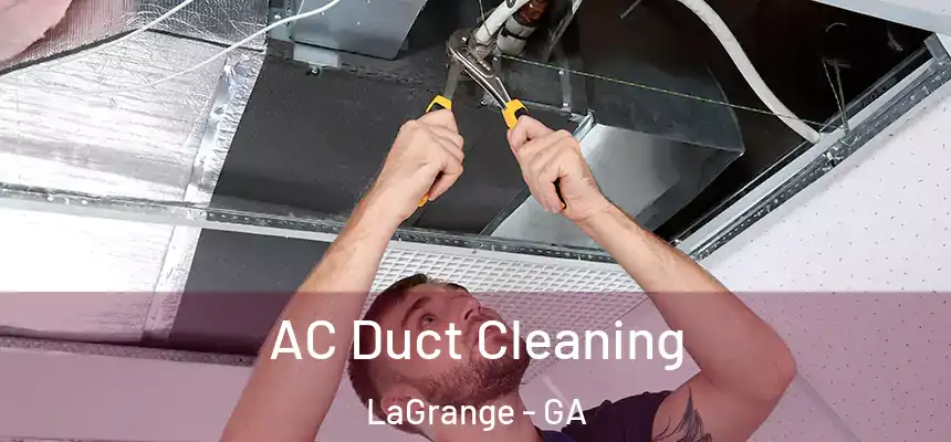  AC Duct Cleaning LaGrange - GA