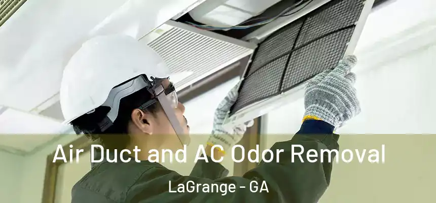 Air Duct and AC Odor Removal LaGrange - GA