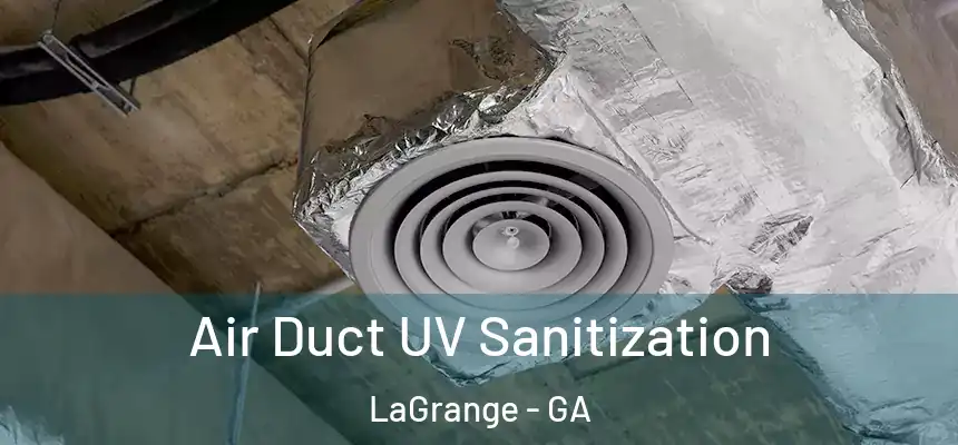  Air Duct UV Sanitization LaGrange - GA