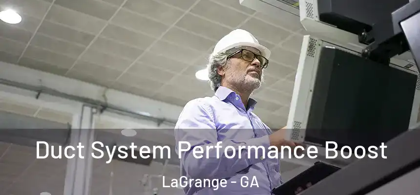  Duct System Performance Boost LaGrange - GA