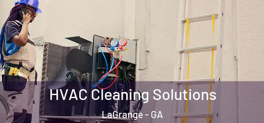  HVAC Cleaning Solutions LaGrange - GA