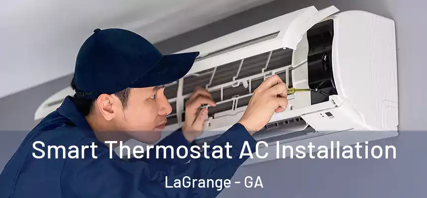 Smart Thermostat AC Installation LaGrange - GA